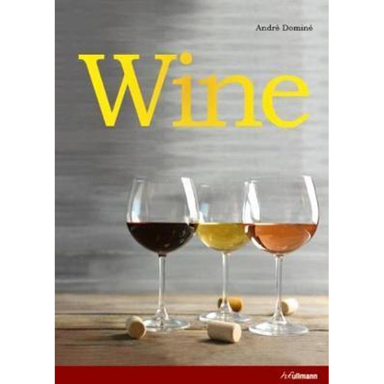 Wine: The Ultimate Guide to the World of Wine