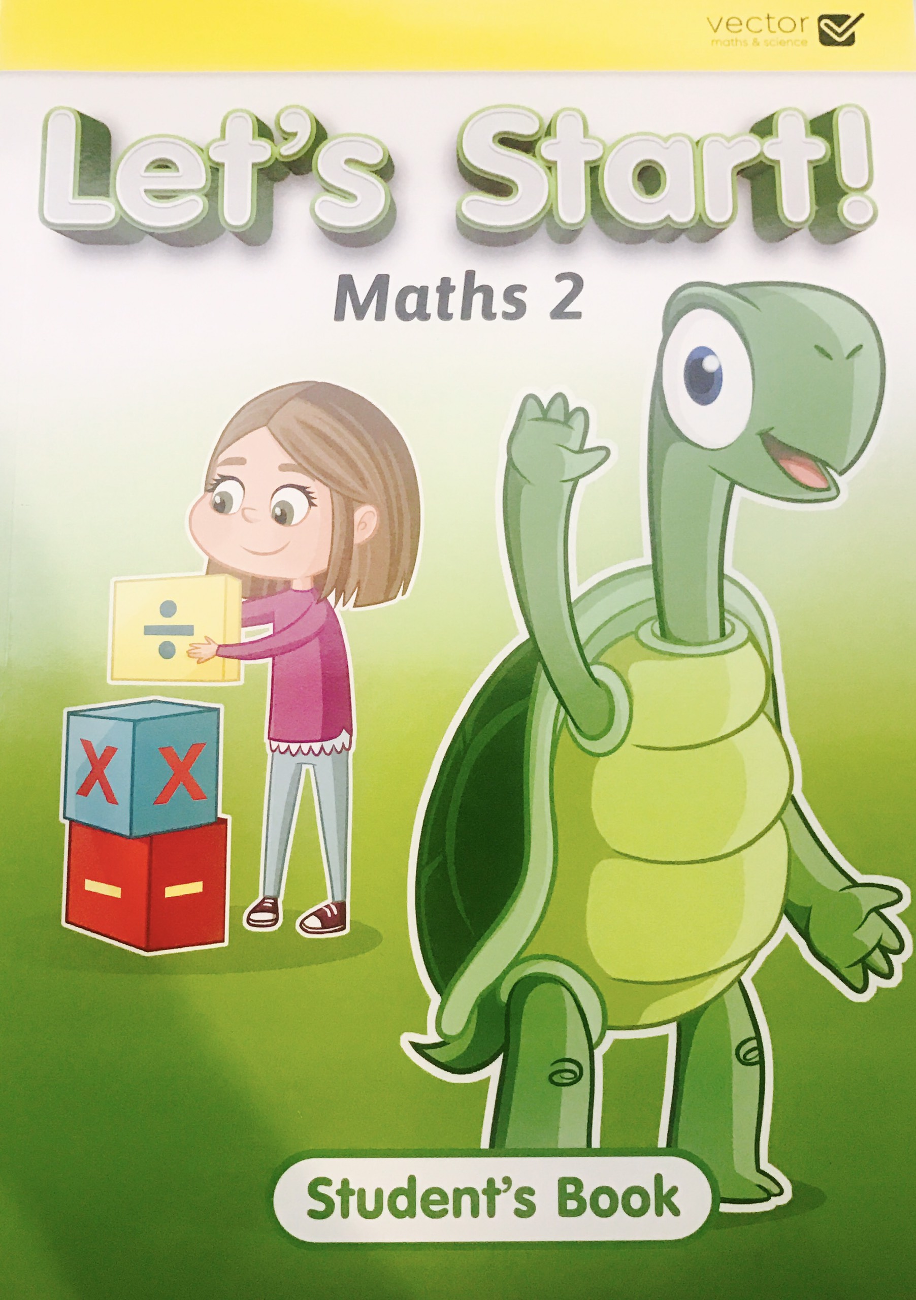 Vector: Sách hệ Singapore - Học toán bằng tiếng Anh - Let's Start! Maths 2 Student's Book