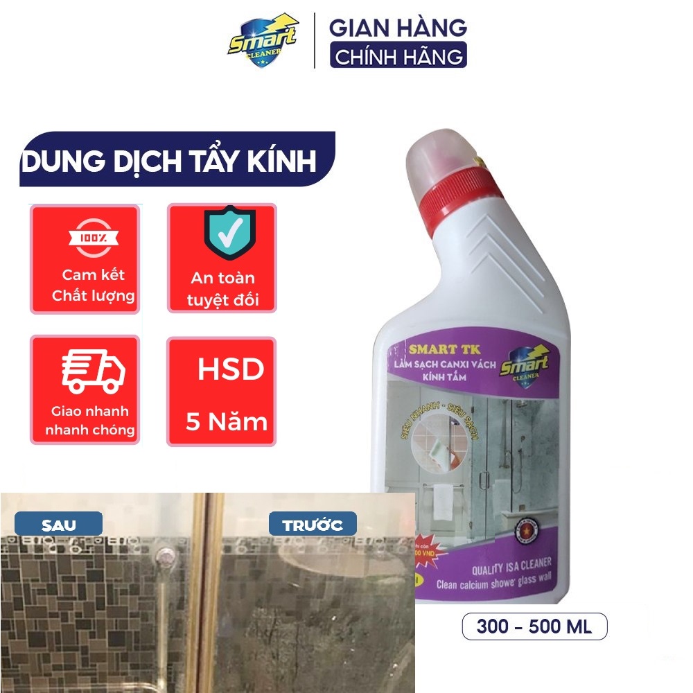 SMART TK - Nước tẩy cặn canxi vách kính nhà tắm, nước tẩy rửa gương 300/500ml