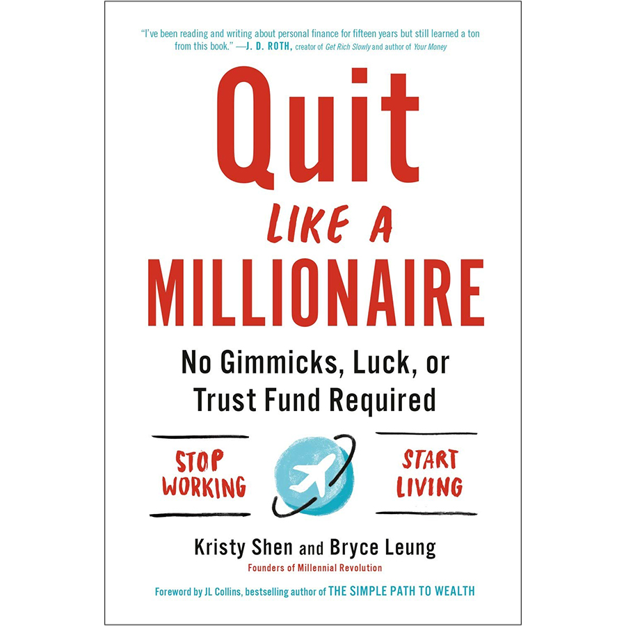 Quit Like a Millionaire: No Gimmicks, Luck, or Trust Fund Required