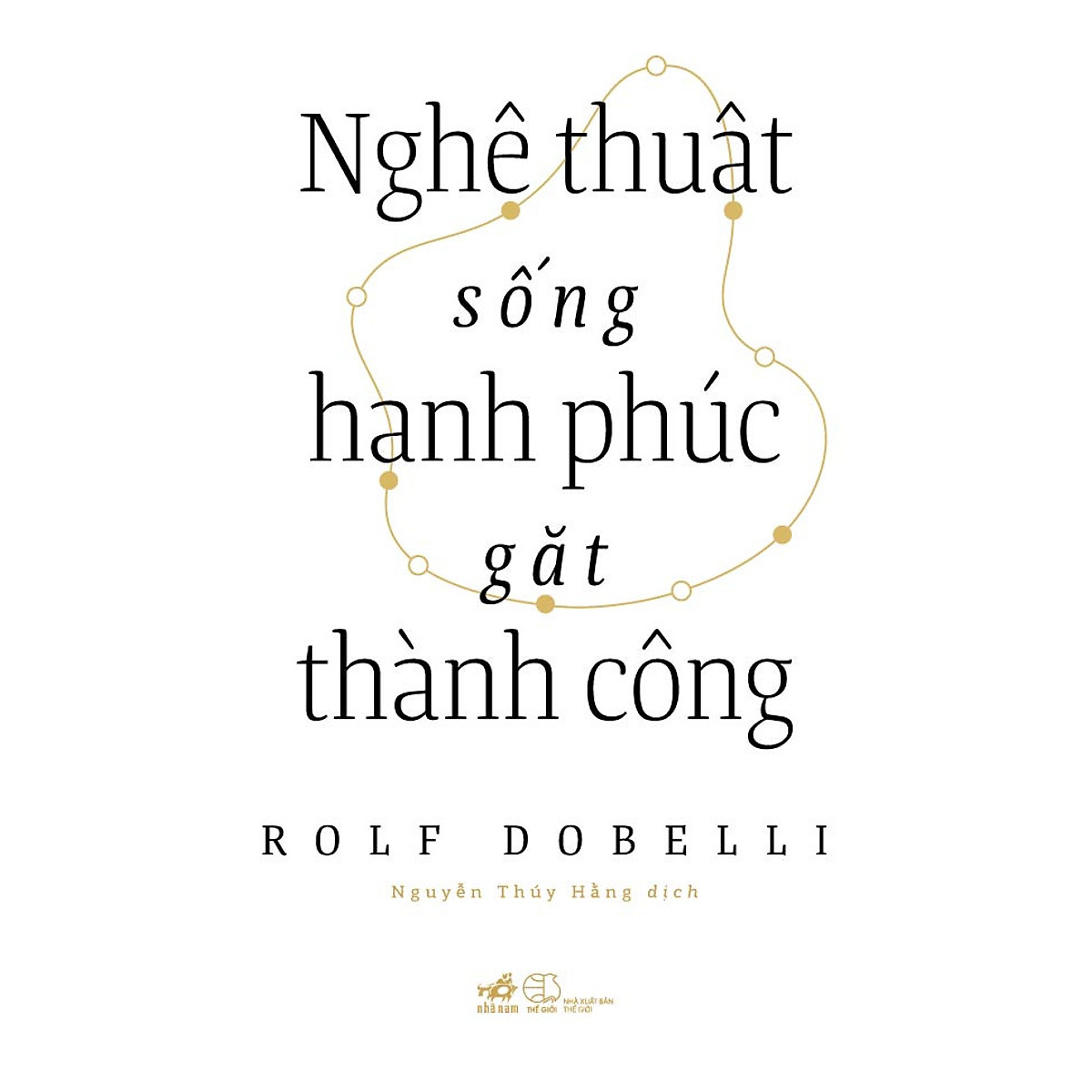 Combo 2 cuốn sách: Hạnh phúc là khi ta sành đôi + Nghệ thuật sống hạnh phúc gặt thành công