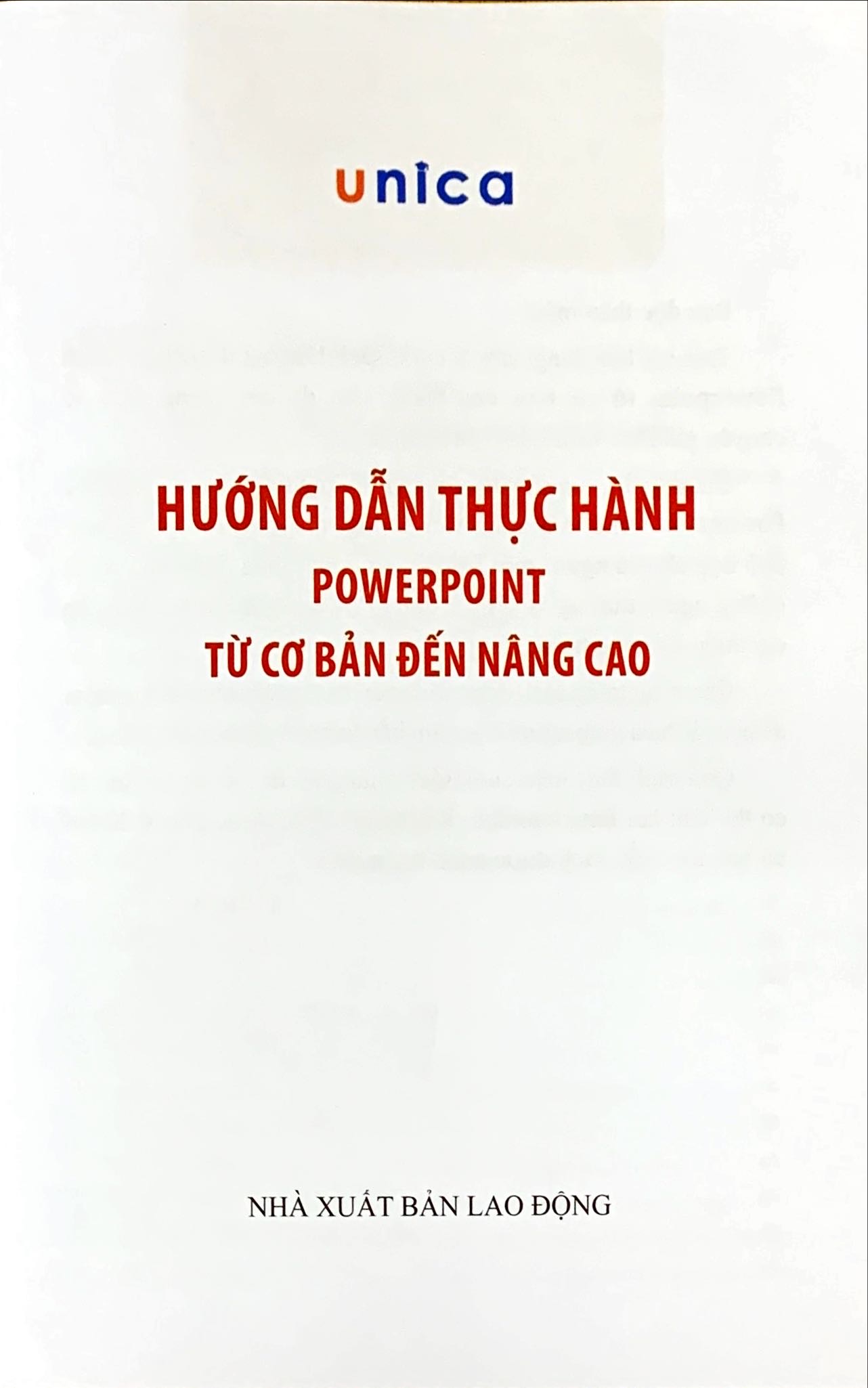 Sách PowerPoint Tin học văn phòng Unica, Hướng dẫn thực hành từ cơ bản đến nâng cao, in màu chi tiết, TẶNG video bài giảng