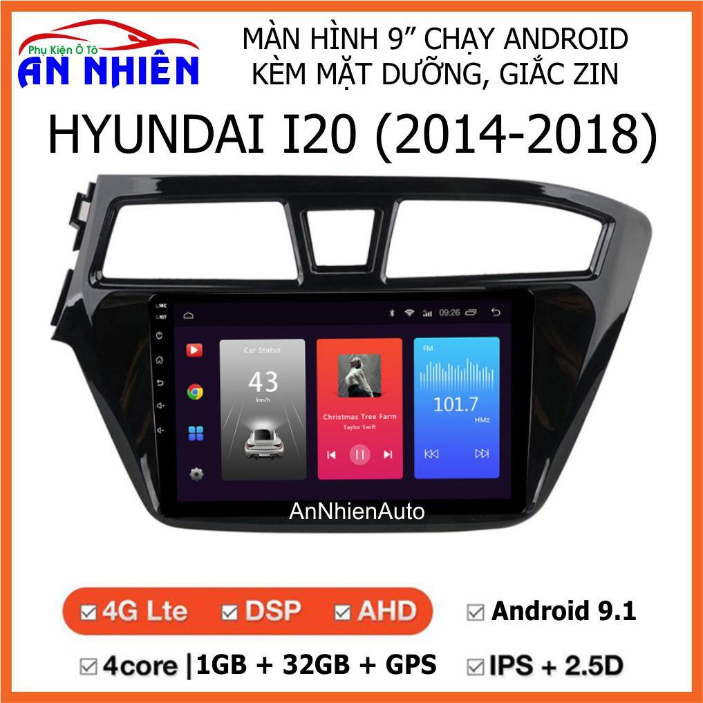Màn Hình Android 9 inch Cho HYUNDAI I20 2014-2020 - Đầu DVD Chạy Android Kèm Mặt Dưỡng Giắc Zin Huyndai I20