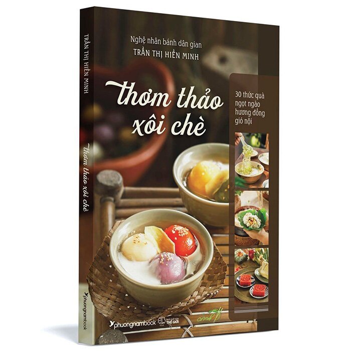 Thơm Thảo Xôi Chè - 30 Thức Quà Ngọt Ngào Hương Đồng Gió Nội - BM