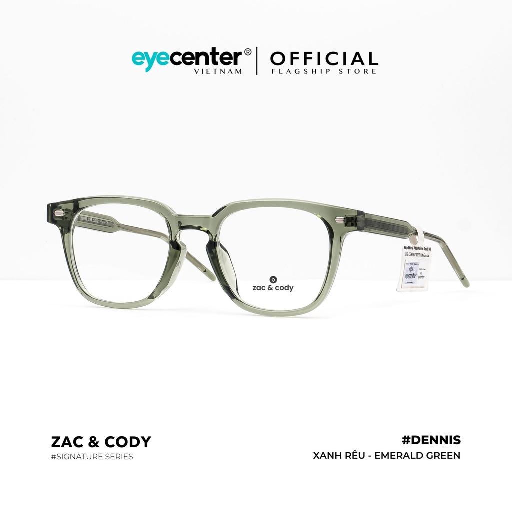 Gọng kính cận nam nữ chính hãng DENNIS by ZAC &amp;amp; CODY nhập khẩu Eye Center Vietnam