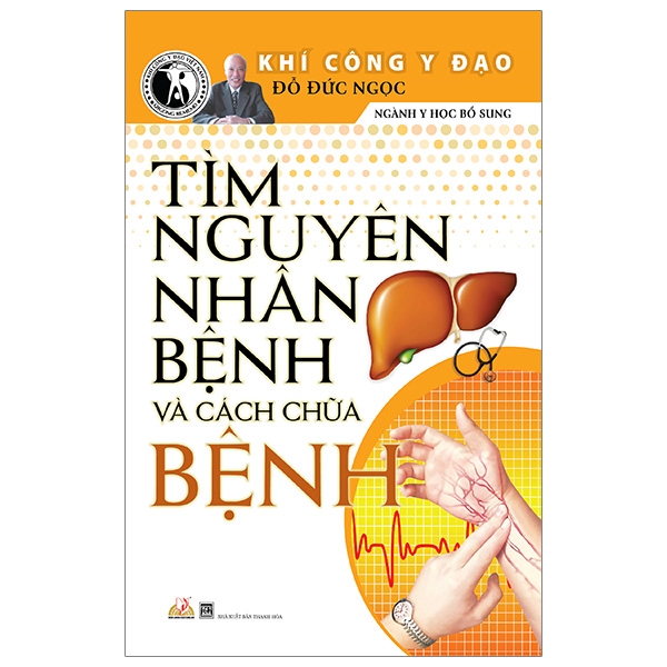 Khí Công Y Đạo - Tìm Nguyên Nhân Bệnh Và Cách Chữ.a Bệnh - Đỗ Đức Ngọc - Vanlangbooks