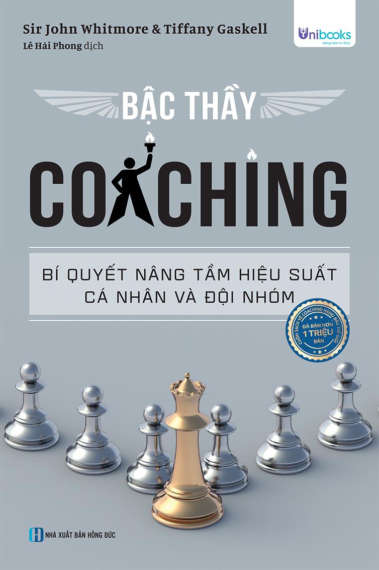 Sách - Bậc Thầy Coaching - Bí Quyết Nâng Tầm Hiệu Suất Cá Nhân Và Đội Nhóm