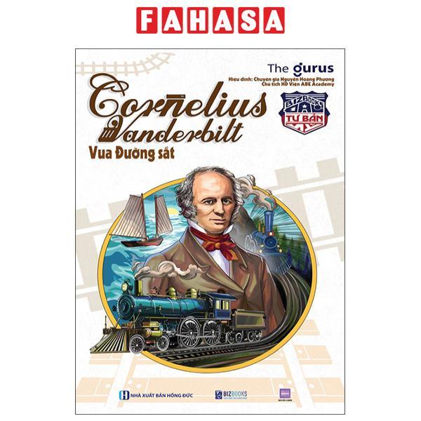 Sách - Đại Tư Bản Mỹ - Cornelius Vanderbilt - Vua Đường Sắt