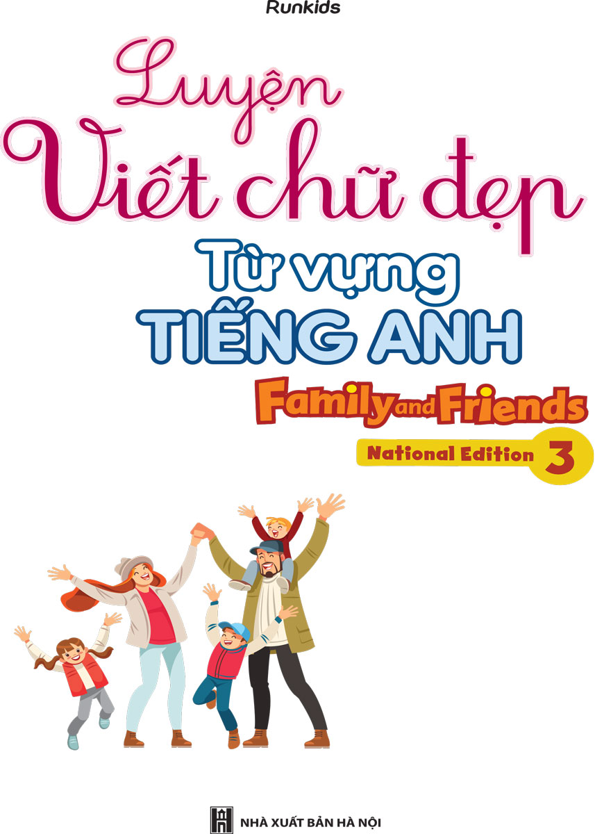 Luyện Viết Chữ Đẹp Từ Vựng Tiếng Anh Family And Friends - National Edition 3 _Mega