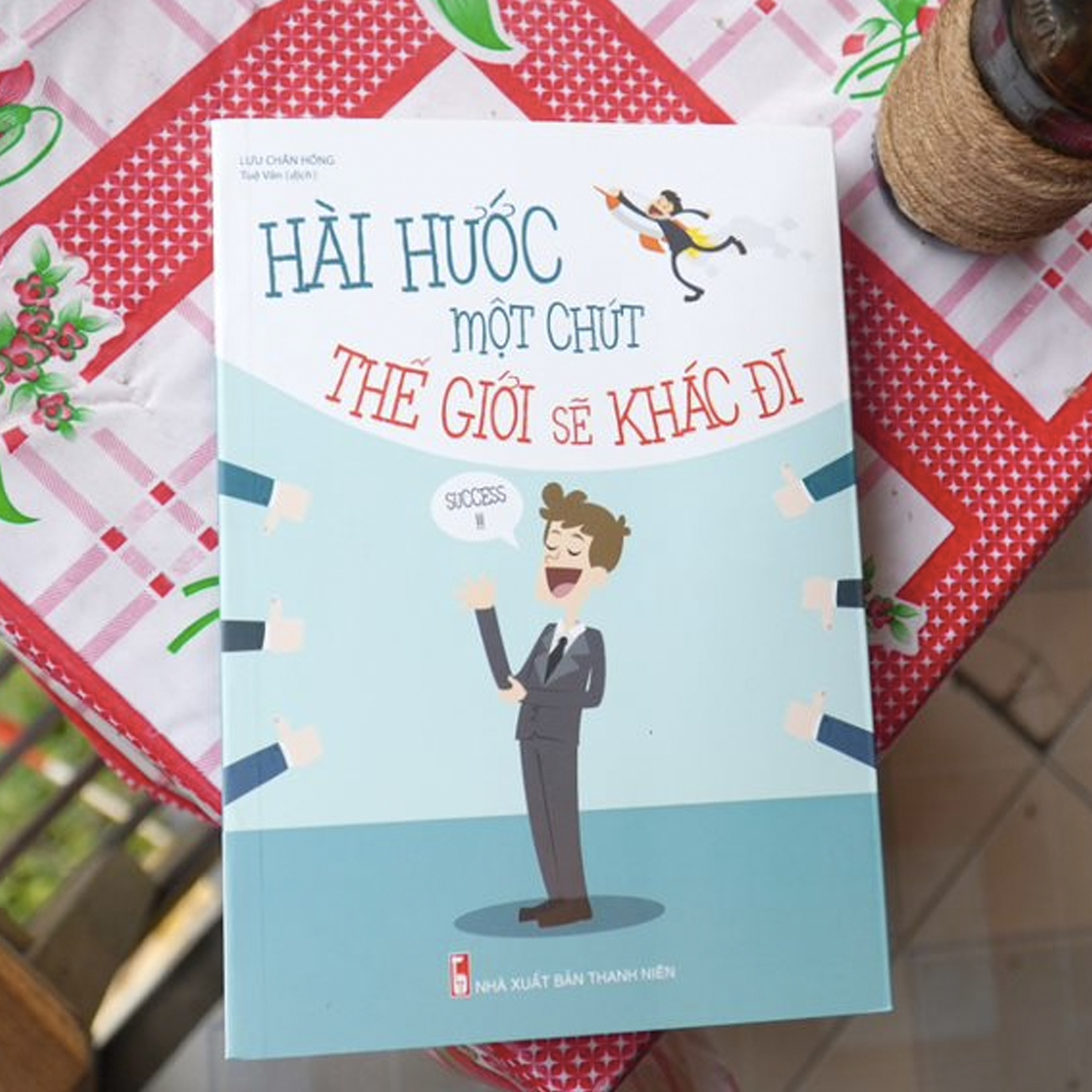 Sách: Hài Hước Một Chút Thế Giới Sẽ Khác Đi (Tái Bản)