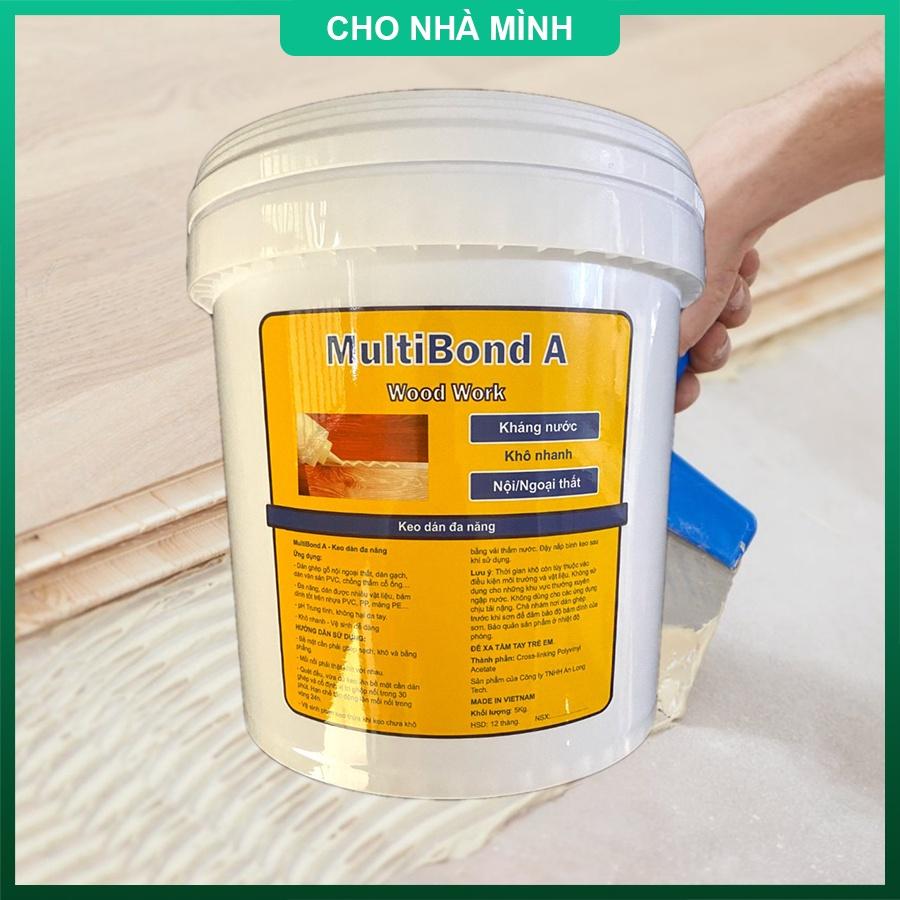 Keo dán gỗ, nội ngoại thất - Keo dán đa năng, chống nước, mau khô, cực kỳ chắc chắn - MultiBond A 5kg