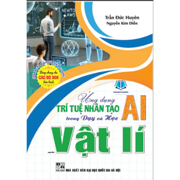 Sách - Ứng dụng trí tuệ nhân tạo AI trong dạy và học môn Vật lí (Dành cho giáo viên và học sinh)