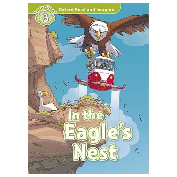 Oxford Read And Imagine: Level 3: The Eagle's Nest