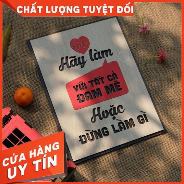 Tranh gỗ tạo động lực làm việc: Hãy làm với tất cả đam mê hoặc đừng làm gì