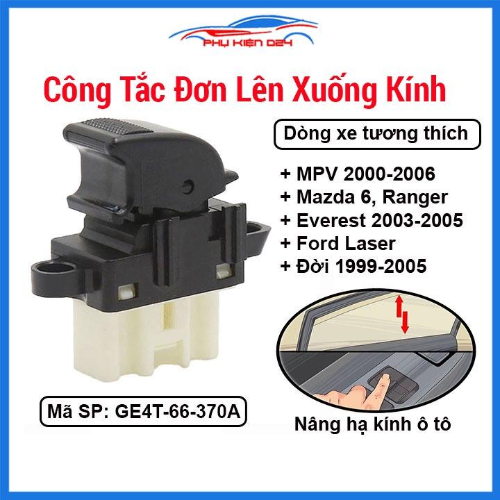 Công tắc đơn lên xuống kính MPV 2000-2006, Mazda 6, Ford Ranger Everest 03-05, Ford Laser 99-05 mã GE4T-66-370A