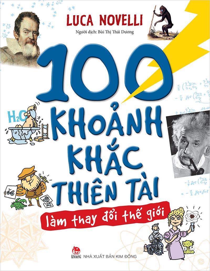 Kim Đồng - 100 khoảnh khắc thiên tài làm thay đổi thế giới