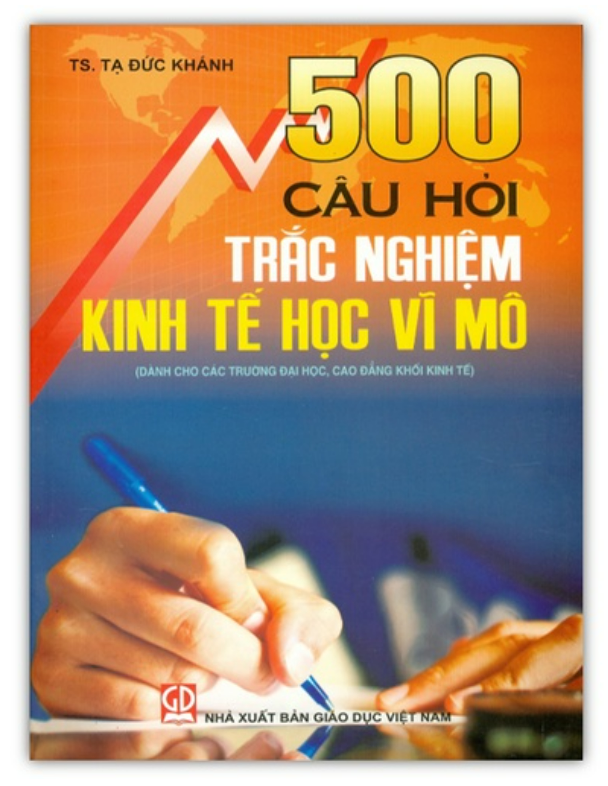 Sách - 500 Câu Hỏi Trắc Nghiệm Kinh Tế Học Vĩ Mô