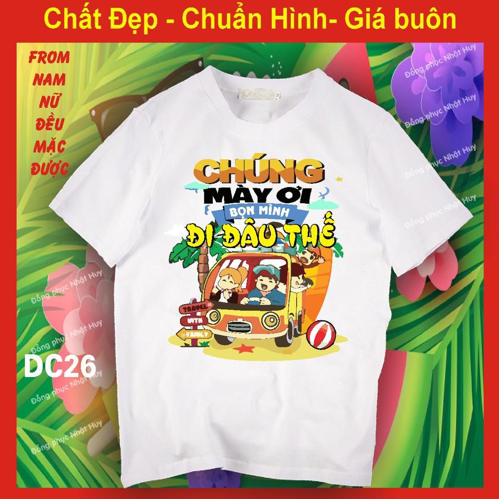 Áo nhóm đi chơi DC26, CAO CẤP du lịch, biển, phông, thun,chúng mày ơi, tiền nhiều để làm gì