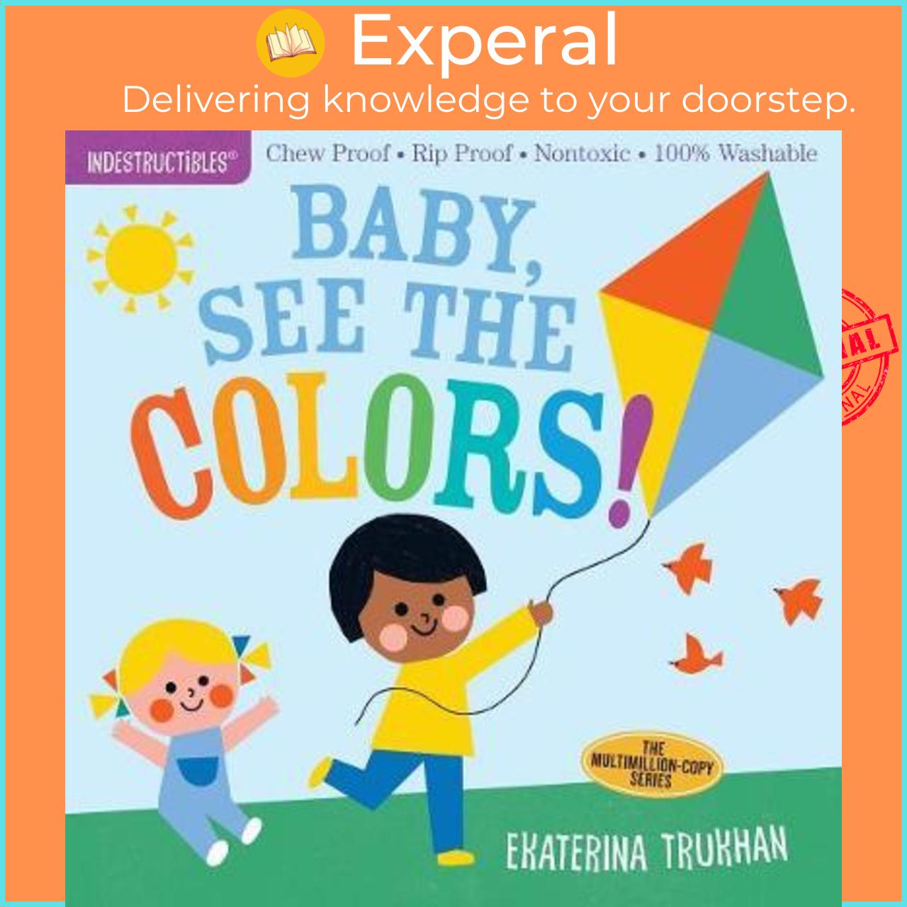 Sách - Indestructibles: Baby, See the Colors! : Chew Proof * Rip Proof * No by Ekaterina Trukhan