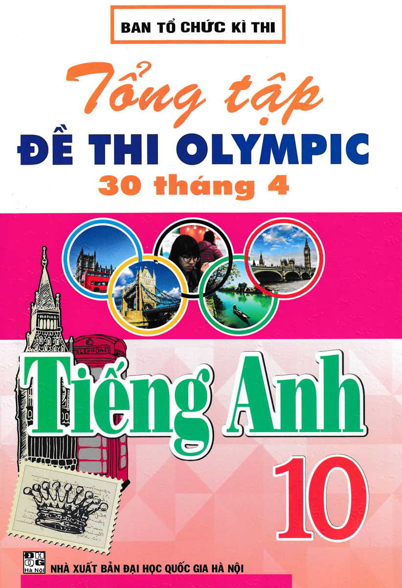 Tổng Tập Đề Thi Olympic 30 Tháng 4 Môn Tiếng Anh Lớp 10 (Cập Nhật Đề Thi Tới Năm 2023) - HA