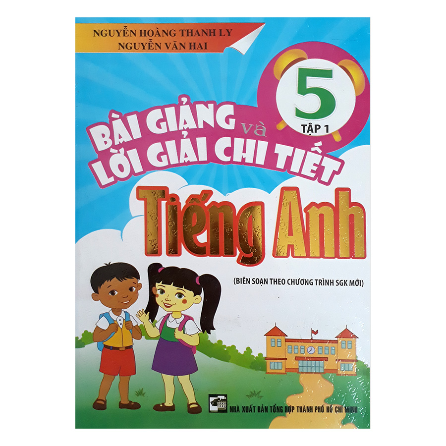 Bài Giảng Và Lời Giải Chi Tiết Tiếng Anh 5 Tập 1