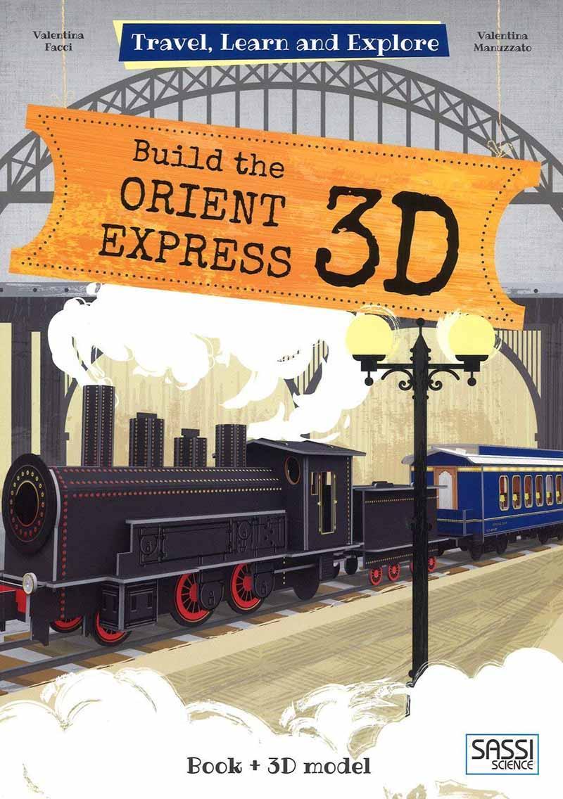 Build the Orient Express 3D (Travel, Learn & Explore)