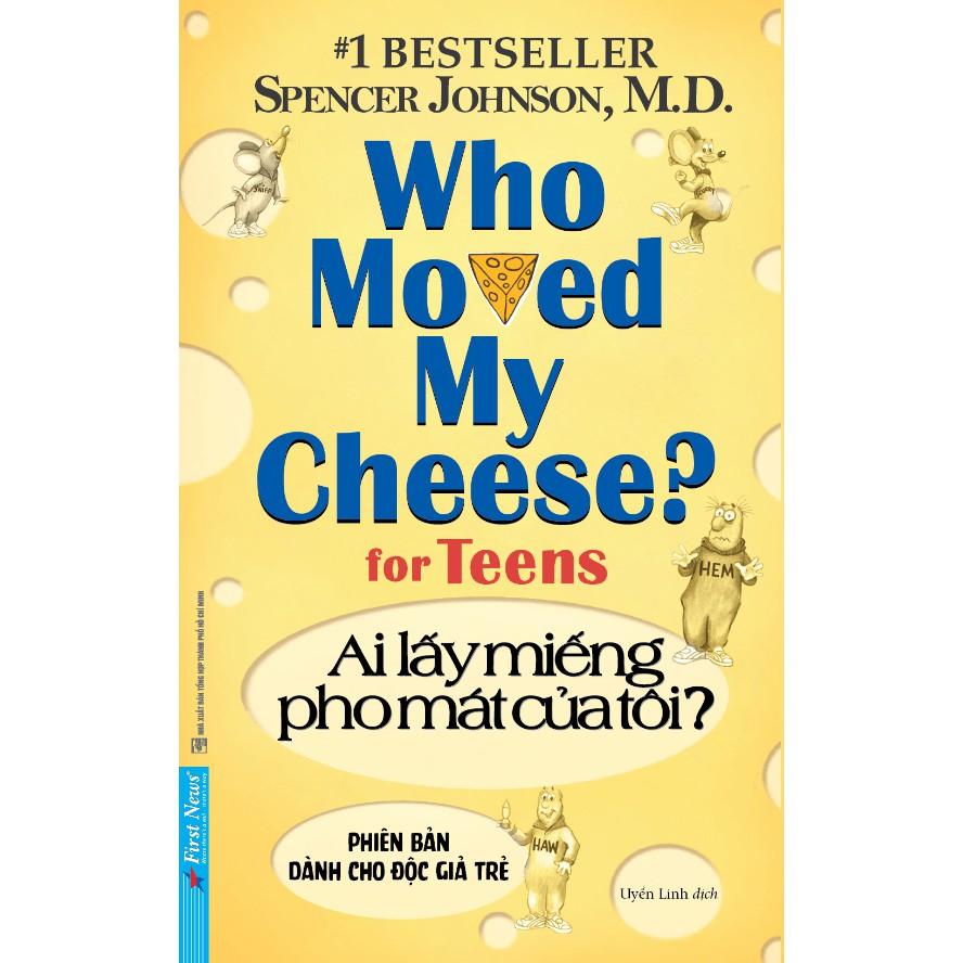 Ai Lấy Miếng Pho Mát Của Tôi phiên bản dành cho độc giả trẻ Who Moved My Cheese for Teens - Bản Quyền