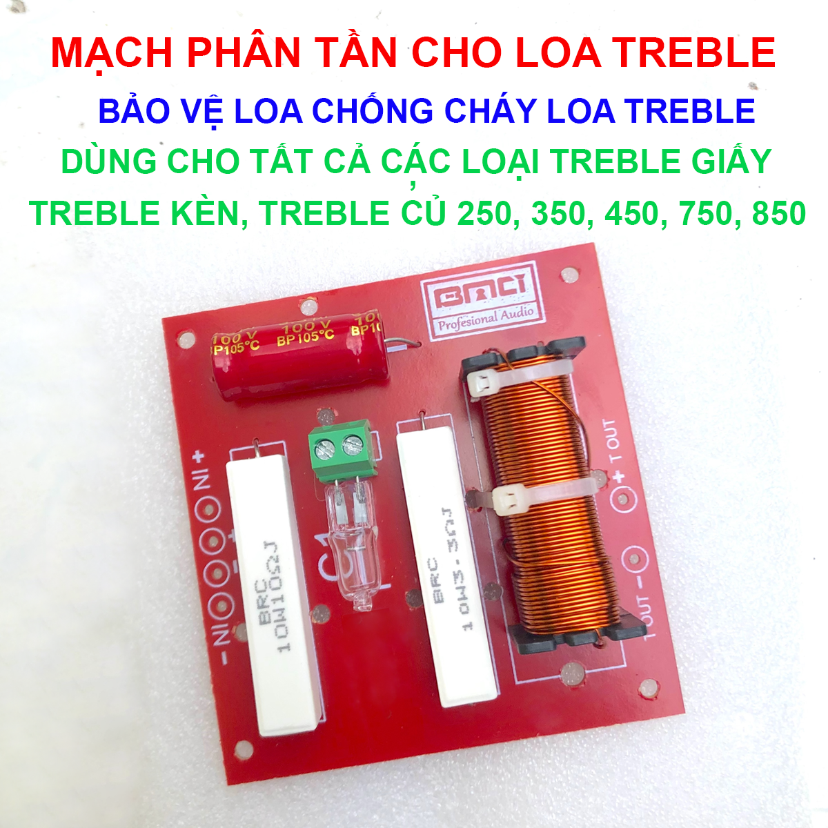 Mạch phân tần và bảo vệ loa treble 250, 350, 450, 750, 850 Treble Kèn - Chống cháy loa treble bằng đèn gánh tải.