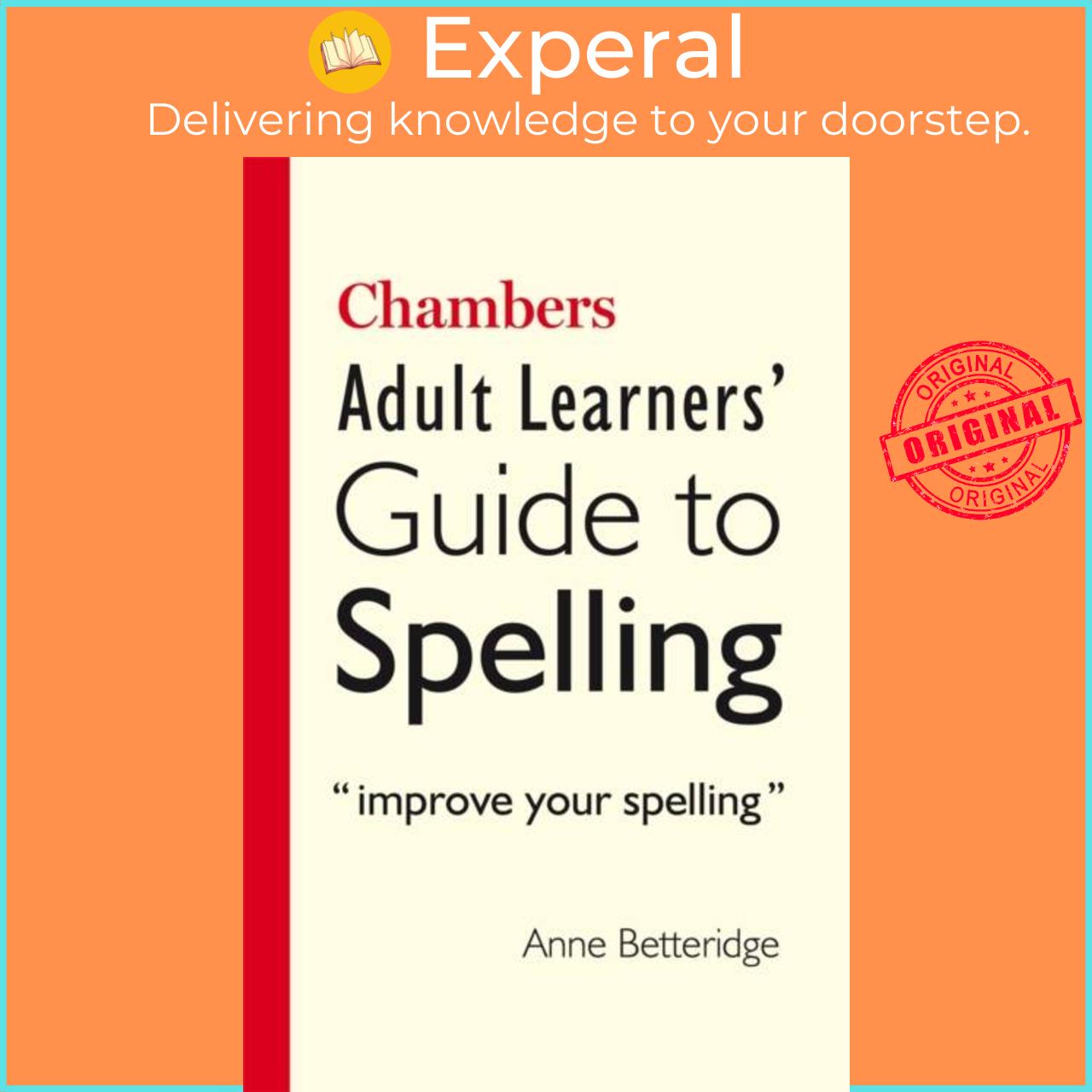 Sách - Chambers Adult Learner's Guide to Spelling by Anne Betteridge (UK edition, paperback)