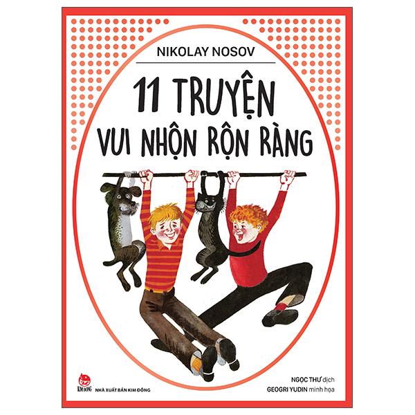 Nikolay Nosov: 11 Truyện Vui Nhộn Rộn Ràng