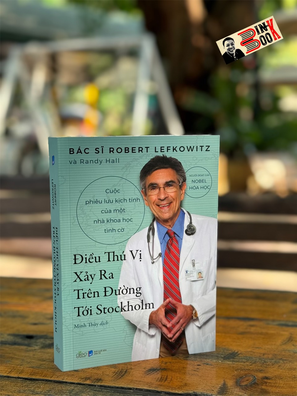ĐIỀU THÚ VỊ XAY RA TRÊN ĐƯỜNG TỚI STOCKHOLM - Robert Lefkowitz và Randy Hall – Minh Thùy dịch – Gieo Books