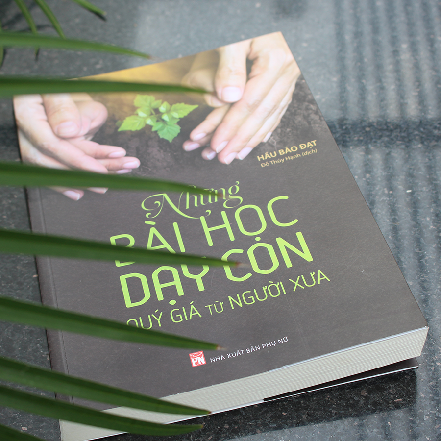 Sách Những Bài Học Dạy Con Quý Giá Từ Người Xưa