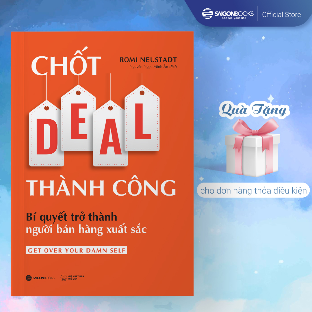 Chốt DEAL Thành Công: Bí Quyết Trở Thành Người Bán Hàng Xuất Sắc