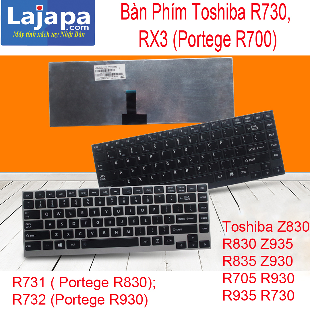 Bàn Phím cho Toshiba Dynabook R732 , R730, R731, R631, R632 Portege r935, r930, r830, r700, r835 , r705- keyboad laptop LAJAPA LAPTOP NHẬT BẢN- keyboad Bàn phím laptop Toshiba Portege R630 R631 R632 R700 R705 R730 R731 R732 R830 R835 R930 R935