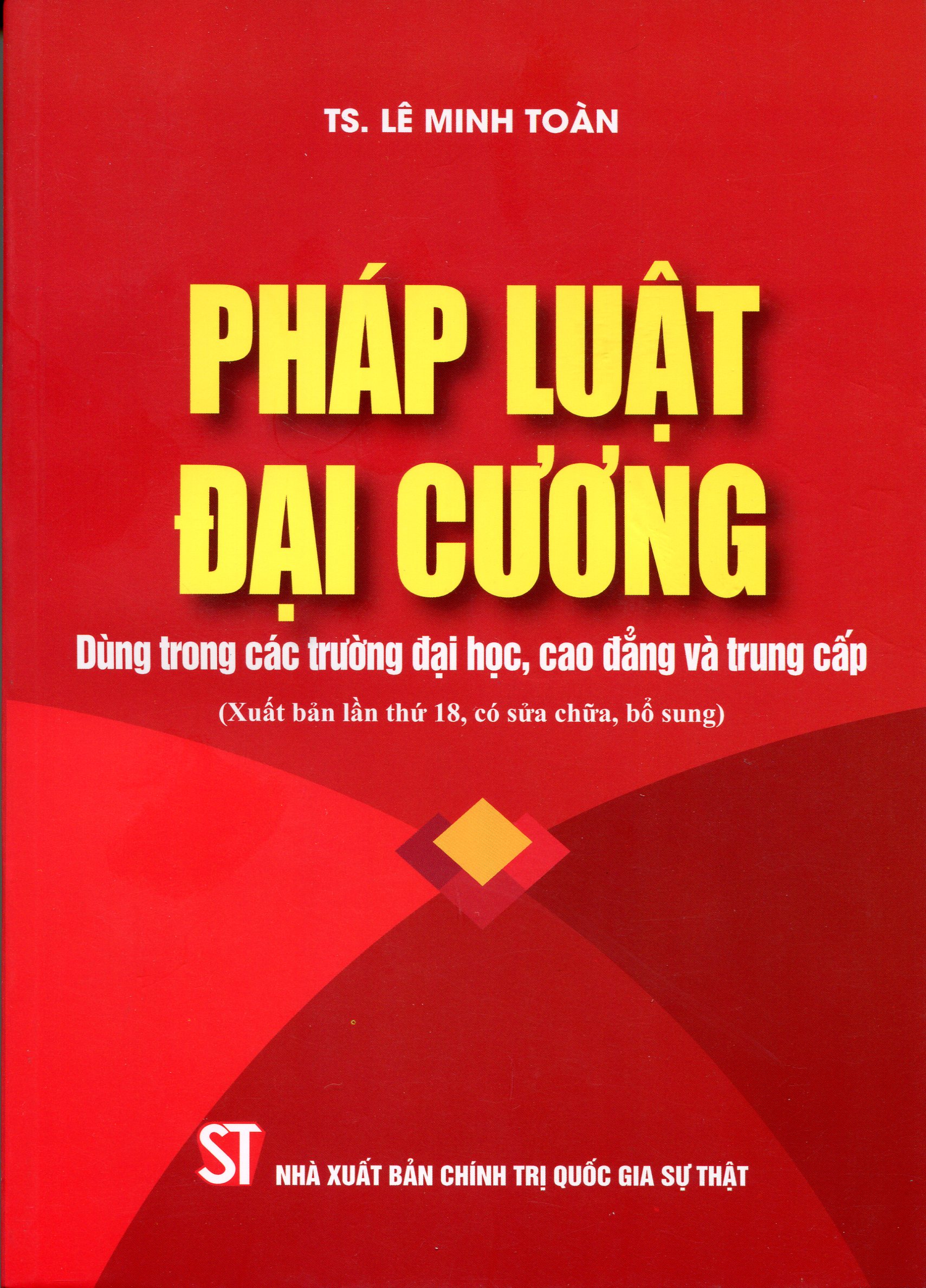 Pháp Luật Đại Cương - Dùng Trong Các Trường Đại Học, Cao Đẳng Và Trung Cấp