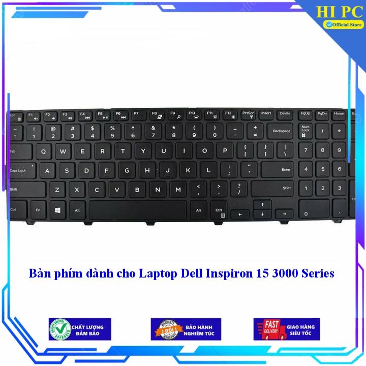 Bàn phím dành cho Laptop Dell Inspiron 15 3000 Series - Phím Zin - Hàng Nhập Khẩu