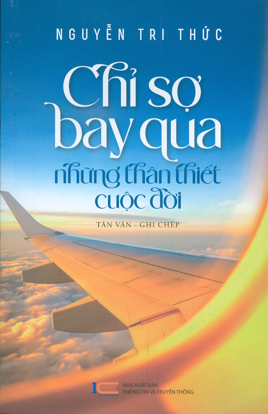 Chỉ Sợ Bay Qua Những Thân Thiết Cuộc Đời