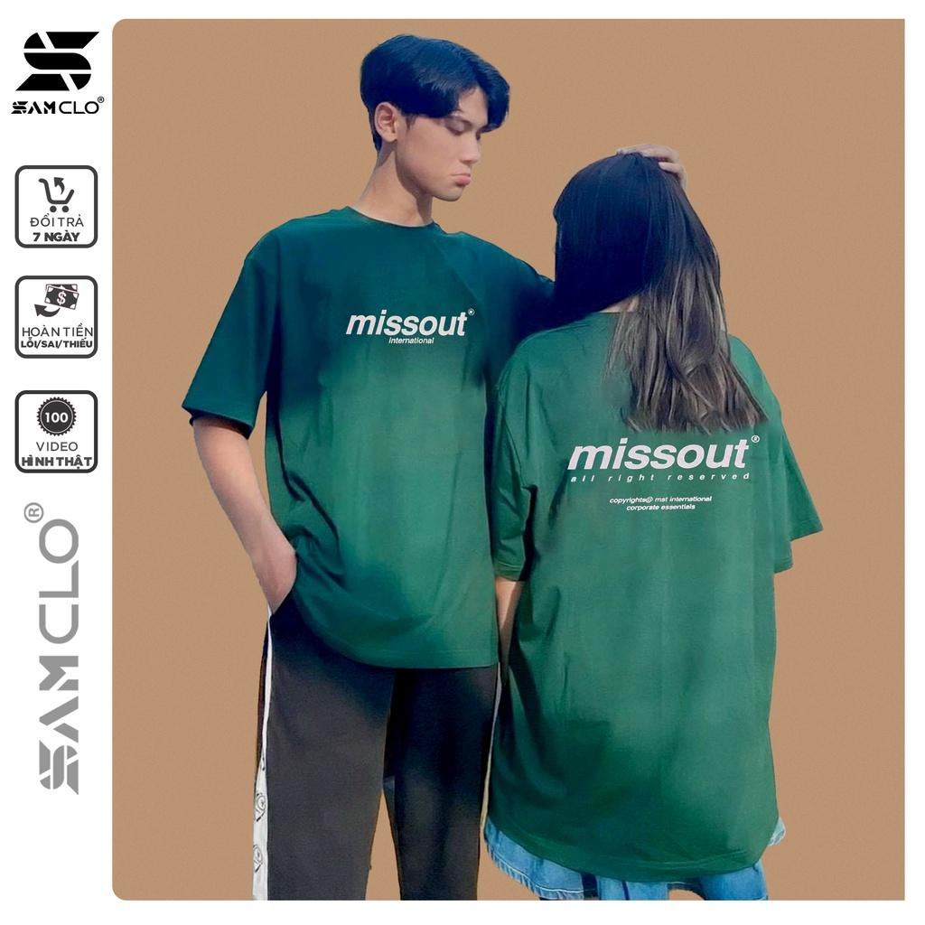 Áo thun form rộng tay lỡ nam nữ SAM CLO phông dáng Unisex - mặc cặp, nhóm, lớp in chữ MISSOUT
