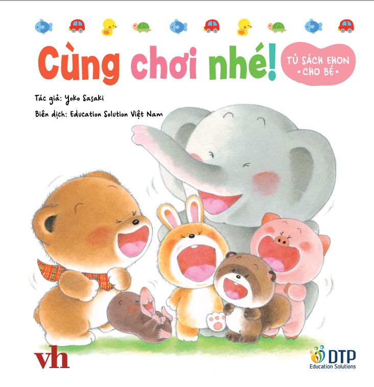 Cùng chơi nhé! - Tủ sách Ehon cho bé