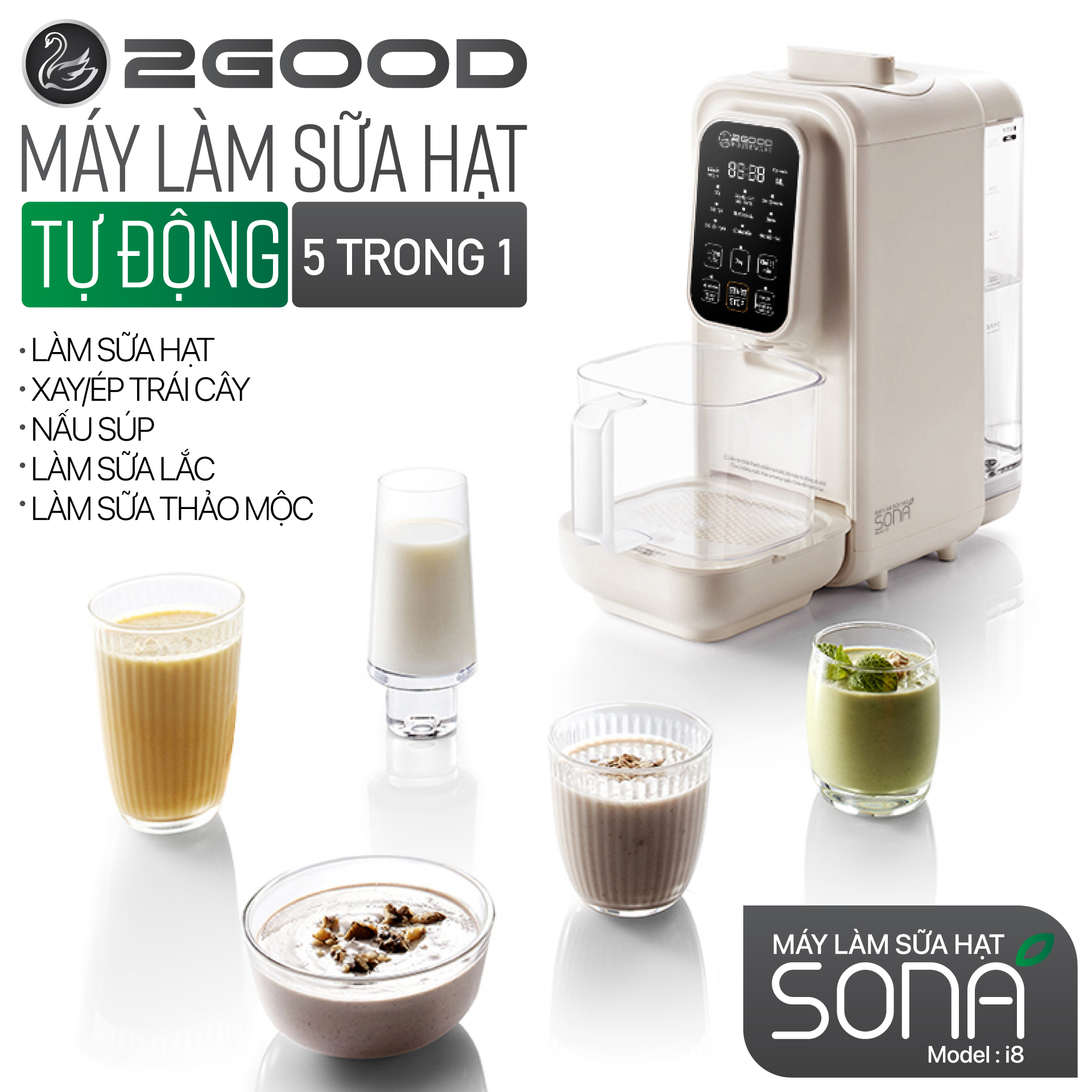 Máy Làm Sữa Hạt Tự Động 2GOOD SONA i8 - Tự Động Nấu, Tự Động Vệ Sinh, Khử Sạch Vi Khuẩn Và Mùi Thực Phẩm - Hàng Chính Hãng