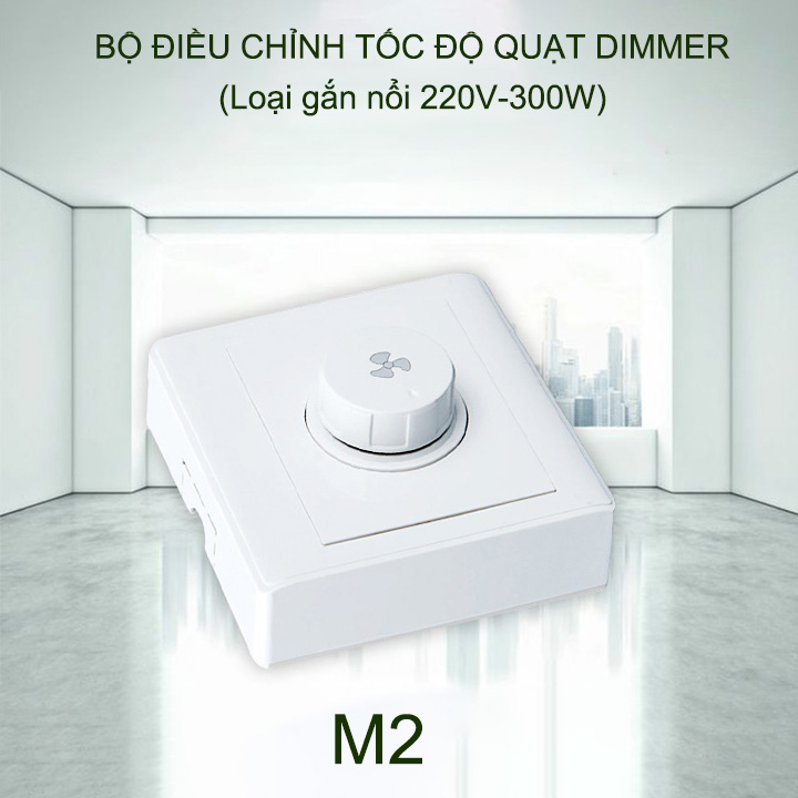 Bộ điều chỉnh tốc độ quạt 220V-300W gắn nổi, vô cấp, vuông 86x86mm (mẫu M2)