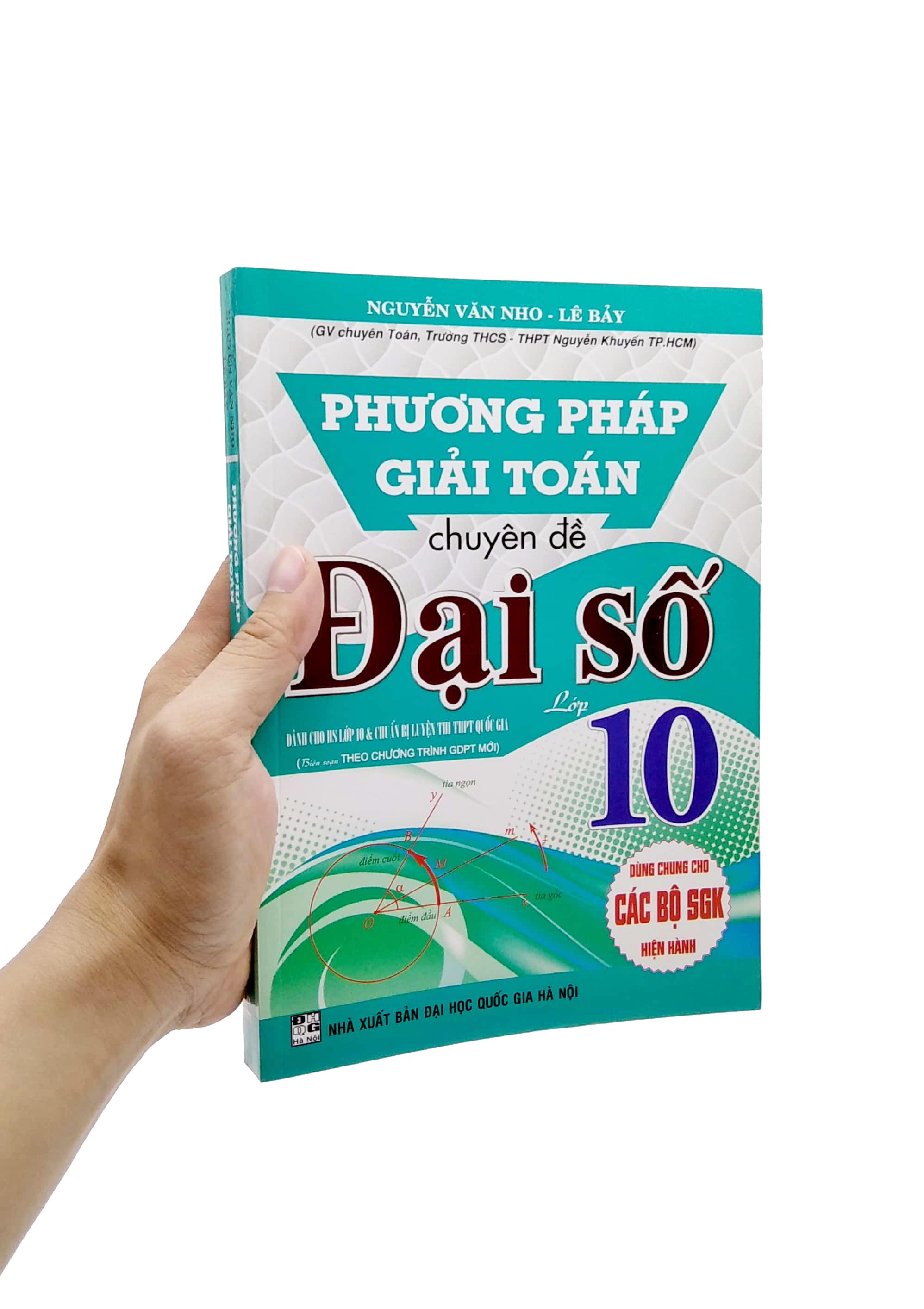 Phương Pháp Giải Toán Chuyên Đề Đại Số Lớp 10 (Biên Soạn Theo Chương Trình GDPT Mới) (Dùng Chung Cho Các Bộ SGK Hiện Hành)