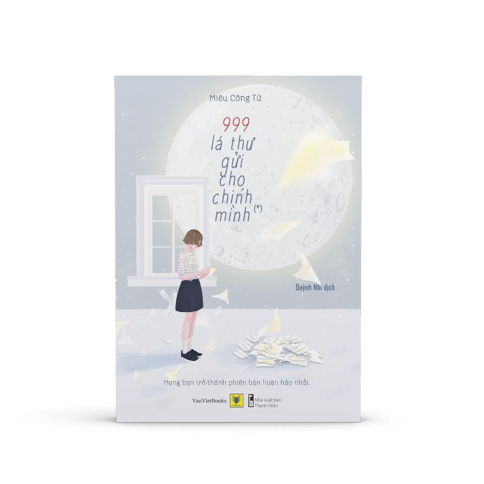 Sách 999 Lá Thư Gửi Cho Chính Mình – Mong Bạn Trở Thành Phiên Bản Hoàn Hảo Nhất - Bản Quyền