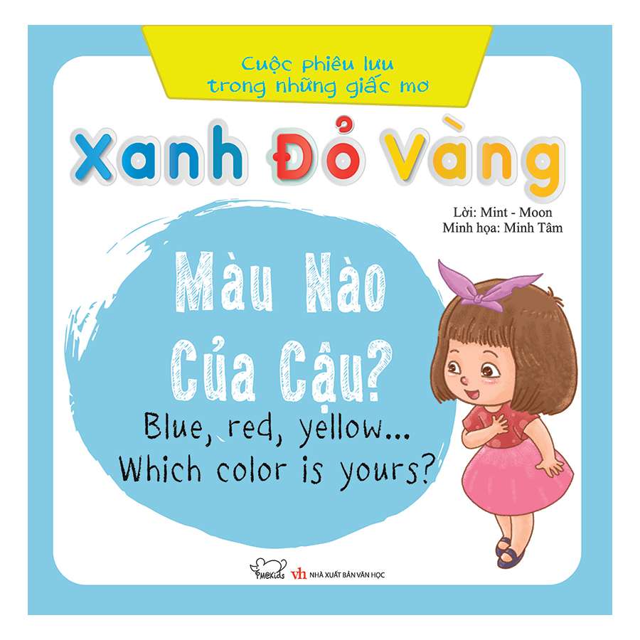 Cuộc Phiêu Lưu Của Những Giấc Mơ - Xanh, Đỏ, Vàng… Màu Nào Của Cậu? (Song Ngữ Việt - Anh)