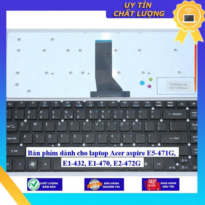 Bàn phím dùng cho laptop Acer aspire E5-471G E1-432 E1-470 E2-472G  - Hàng Nhập Khẩu New Seal