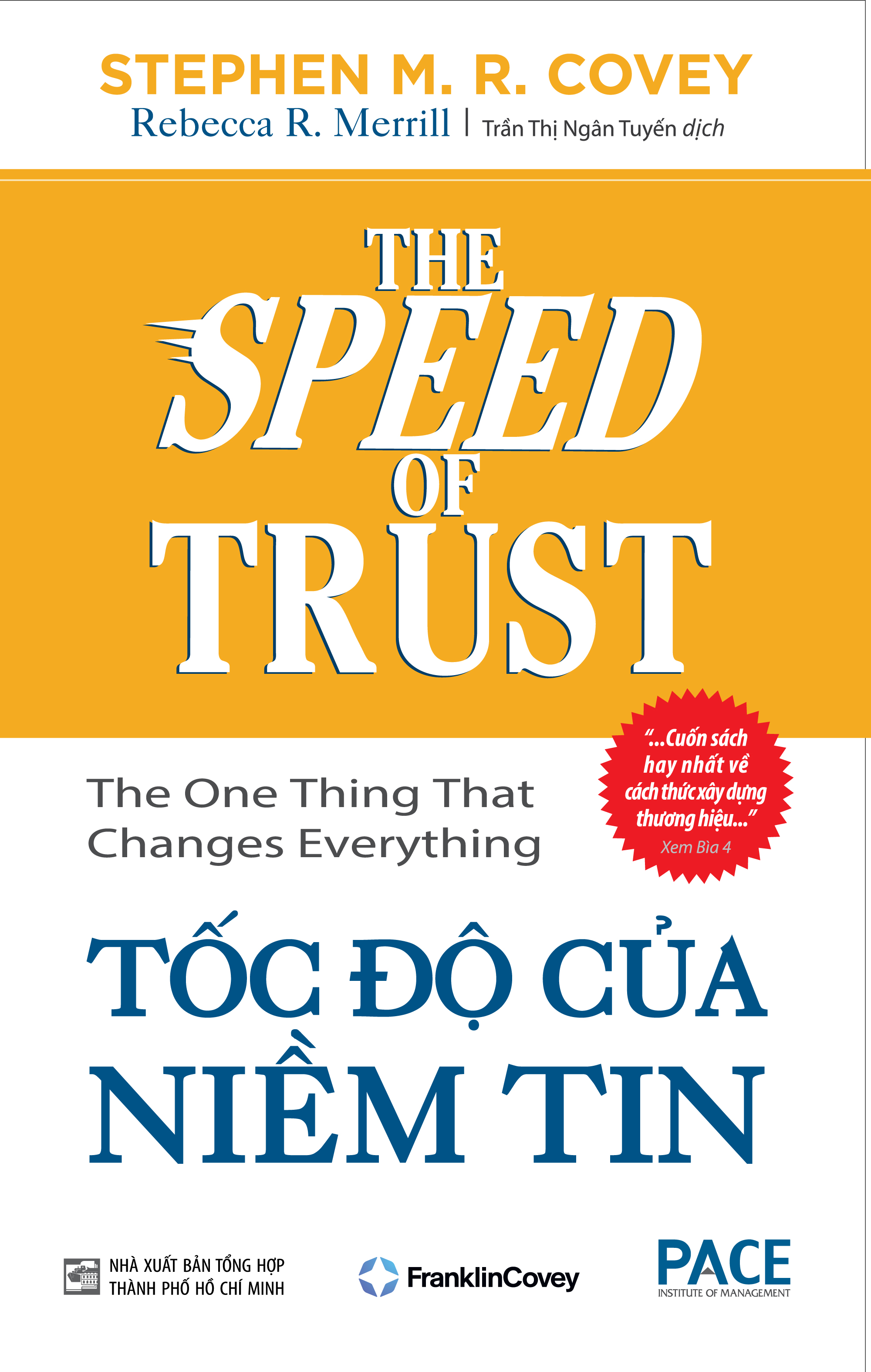 TỐC ĐỘ CỦA NIỀM TIN (The Speed of Trust) - Stephen M. R. Covey, Rebecca R. Merrill - Trần Thị Ngân Tuyến dịch - tái bản - (bìa cứng)