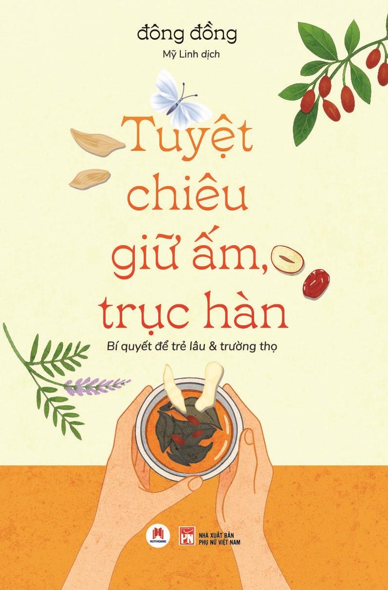 Sách - Tuyệt Chiêu Giữ Ấm, Trục Hàn - Bí Quyết Để Trẻ Lâu Và Trường Thọ