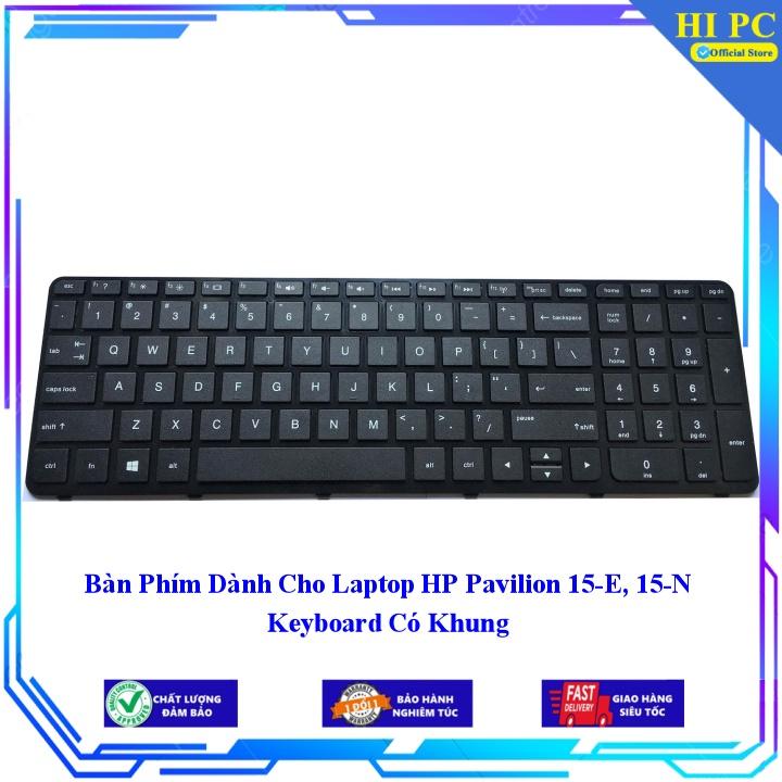 Bàn Phím Dành Cho Laptop HP Pavilion 15-E 15-N Keyboard Có Khung - Phím Zin - Hàng Nhập Khẩu