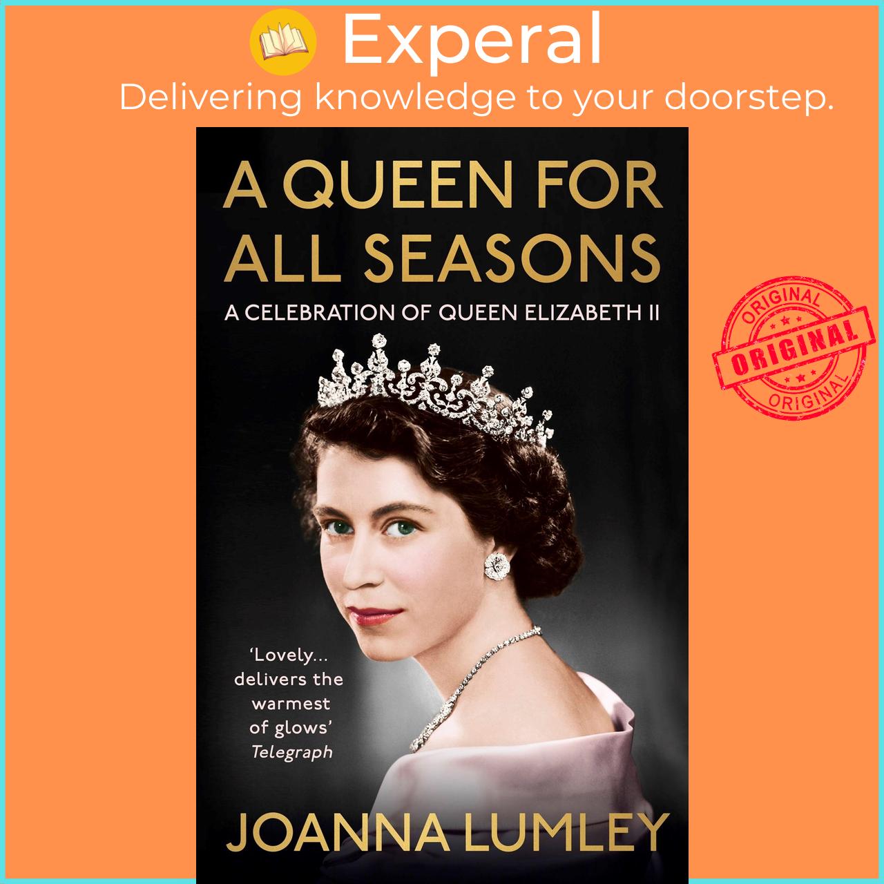 Sách - A Queen for All Seasons : A Celebration of Queen Elizabeth II by Joanna Lumley (UK edition, paperback)