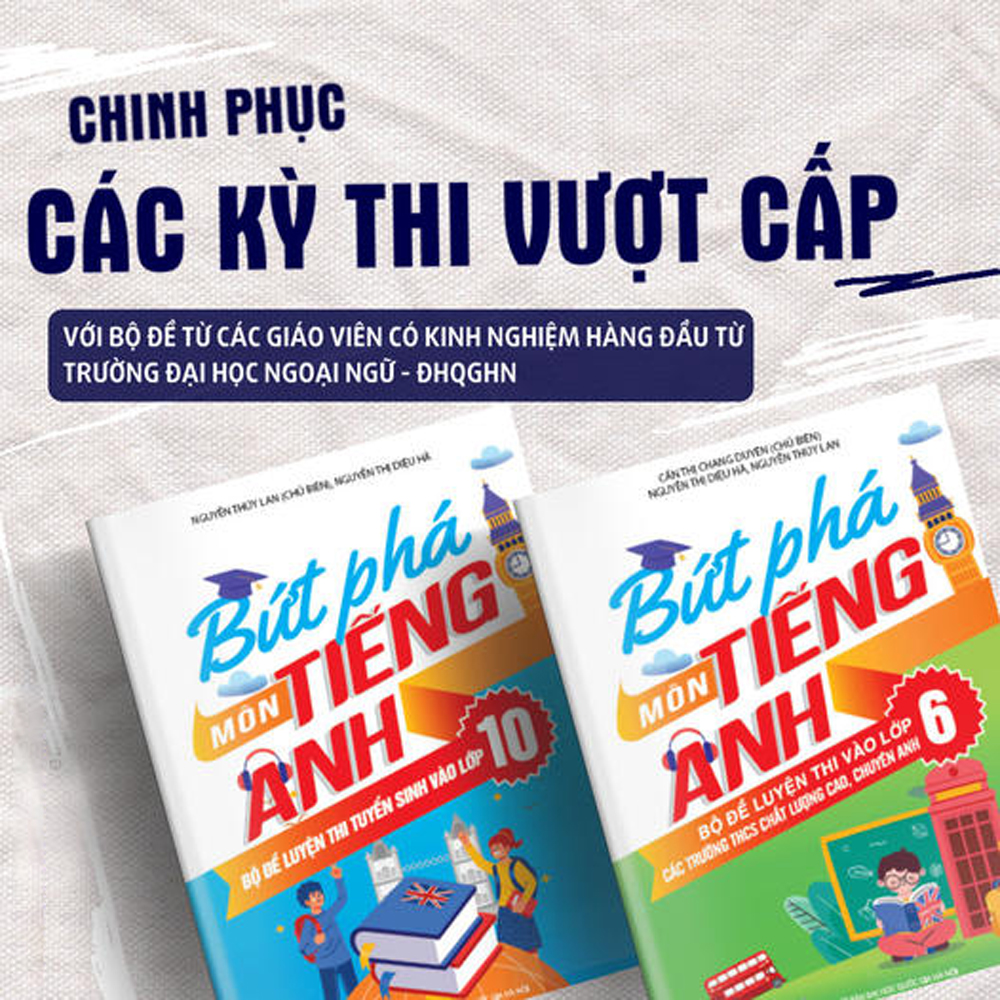 Sách - Bứt phá môn Tiếng Anh - Bộ đề luyện thi vào lớp 6 (Các trường THCS chất lượng cao, chuyên anh)